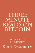 Three Minute Reads on Bitcoin: A Year of Thoughts
