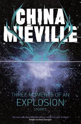 Three Moments of an Explosion: Stories - Miville, China