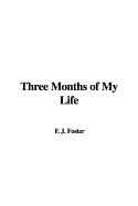 Three Months of My Life