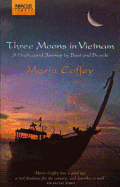 Three Moons in Vietnam: A Haphazard Journey by Boat and Bicycle - Coffey, Maria