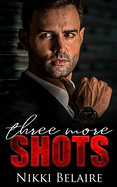 Three More Shots: A Single Parent Mafia Romance