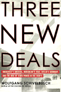 Three New Deals: Reflections on Roosevelt's America, Mussolini's Italy, and Hitler's Germany, 1933-1939