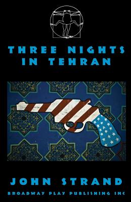 Three Nights In Tehran - Strand, John
