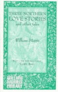 Three Northern Love Stories - Faulkner, Peter (Editor)