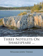 Three Notelets on Shakespeare