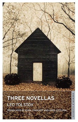 Three Novellas - Tolstoy, Leo Nikolayevich, Count, and Zinovieff, Kyril (Translated by), and Fitzlyon, April (Translated by)