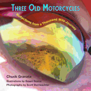 Three Old Motorcycles: Reflections from a Thousand Mile Journey