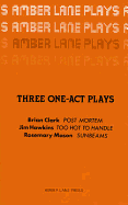 Three One-Act Plays - Clark, Brian