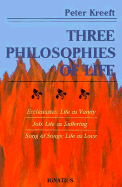Three Philosophies of Life: Ecclesiastes, Job, and Song of Songs