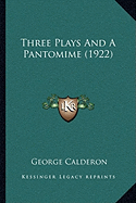 Three Plays And A Pantomime (1922)