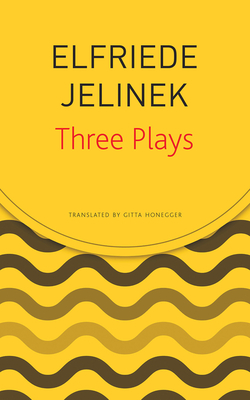 Three Plays: Rechnitz, the Merchant's Contracts, Charges (the Supplicants) - Jelinek, Elfriede, and Honegger, Gitta (Translated by)