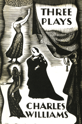 Three Plays: The Early Metaphysical Plays of Charles Williams - Williams, Charles