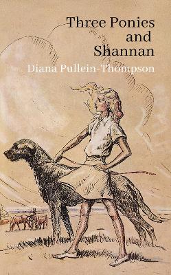 Three Ponies and Shannan - Pullein-Thompson, Diana
