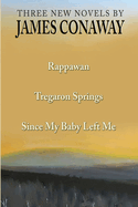 Three Short Novels: Rappawan, Tregaron Springs, Since My Baby Left Me