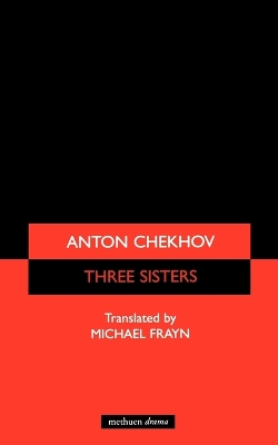 Three Sisters - Frayn, Michael (Translated by), and Chekhov, Anton