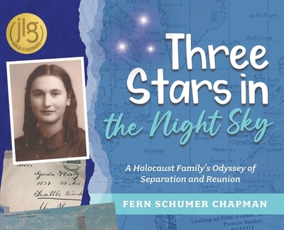 Three Stars in the Night Sky: A Holocaust Family's Odyssey of Separation and Reunion - Schumer Chapman, Fern