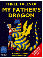 Three Tales of My Father's Dragon: My Father's Dragon/Elmer and the Dragon/The Dragons of Blueland
