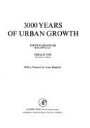 Three Thousand Years of Urban Growth - Chandler, Tertius, and Fox, Gerald, and Mumford, Lewis, Professor