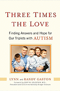 Three Times the Love: Finding Answers and Hope for Our Triplets with Autism