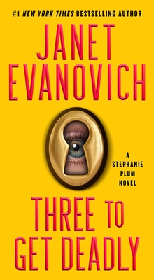 Three to Get Deadly: A Stephanie Plum Novel - Evanovich, Janet