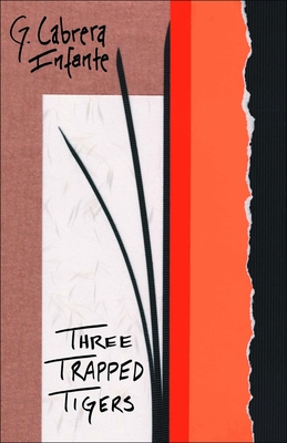 Three Trapped Tigers - Cabrera Infante, G, and Gardner, Donald (Translated by), and Levine, Suzanne Jill (Translated by)