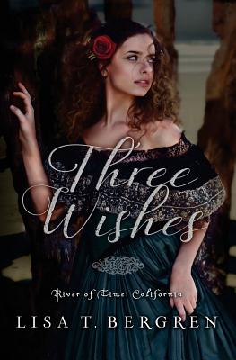 Three Wishes - Bergren, Lisa T