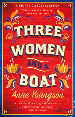 Three Women and a Boat: A BBC Radio 2 Book Club Title - Youngson, Anne