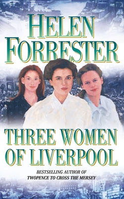 Three Women of Liverpool - Forrester, Helen
