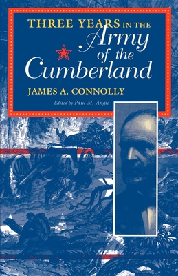 Three Years in the Army of the Cumberland - Connolly, James A (Editor)