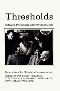 Thresholds Between Philosophy and Psychoanalysis: Papers from the Philadelphia Association
