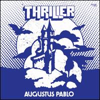 Thriller - Augustus Pablo