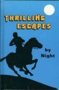 Thrilling Escapes by Night: A Story of the Days of William Tyndale