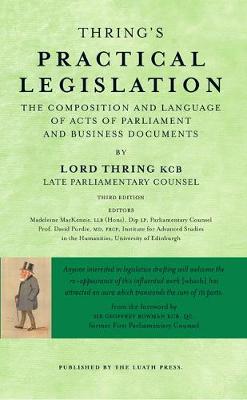 Thring's Practical Legislation: The Composition and Language of Acts of Parliament and Business Documents - Thring, Henry, and MacKenzie, Madeline (Editor), and Purdie, David (Editor)