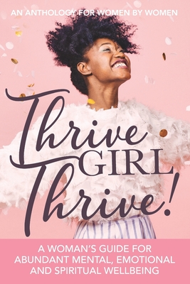 Thrive Girl, Thrive! - Greene-Henderson, Lisa, and Copelin, Meagan Tamara, and Nocero, Meg