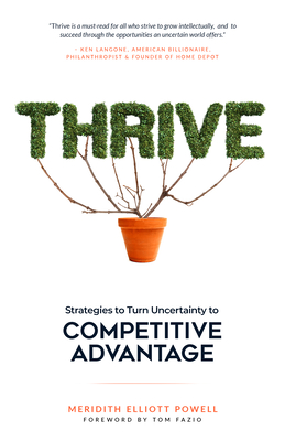 Thrive: Strategies to Turn Uncertainty to Competitive Advantage - Powell Mba Csp, Meridith Elliott