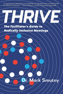 Thrive: The Facilitator's Guide to Radically Inclusive Meetings