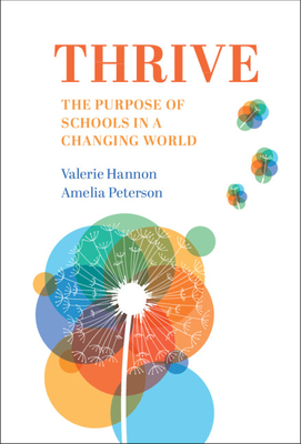 Thrive: The Purpose of Schools in a Changing World - Hannon, Valerie, and Peterson, Amelia