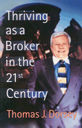 Thriving as a Broker in the 21st Century - Dorsey, Thomas J