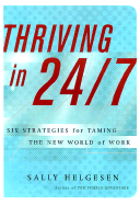 Thriving in 24/7: Six Strategies for Taming the New World of Work