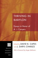 Thriving in Babylon: Essays in Honor of A. J. Conyers
