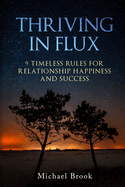 Thriving in Flux: 9 Timeless Rules for Relationship Happiness and Success