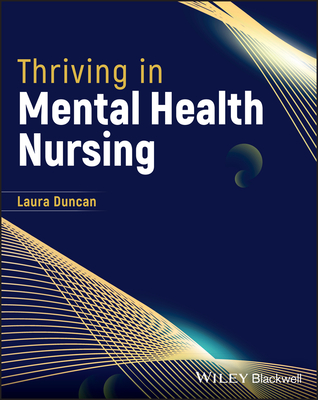 Thriving in Mental Health Nursing - Duncan, Laura