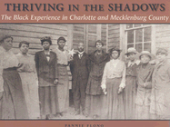 Thriving in the Shadows: The Black Experience in Charlotte and Mecklenburg County