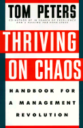 Thriving on Chaos - Peters, Tom, and Peters, Donada