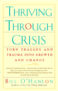Thriving Through Crisis: Turn Tragedy and Trauma Into Growth and Change