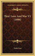 Thro' Love and War V1 (1886)