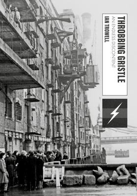 Throbbing Gristle: An Endless Discontent - Trowell, Ian
