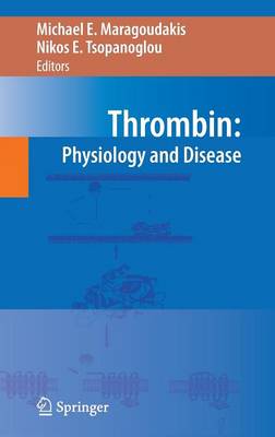 Thrombin: Physiology and Disease - Maragoudakis, Michael E (Editor), and Tsopanoglou, Nikos E (Editor)