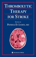 Thrombolytic Therapy for Stroke - Lyden, Patrick (Editor)