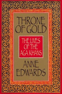 Throne of Gold: The Lives of the Aga Khans - Edwards, Anne